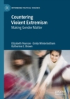 Countering Violent Extremism : Making Gender Matter - eBook