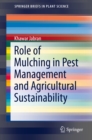 Role of Mulching in Pest Management and Agricultural Sustainability - eBook