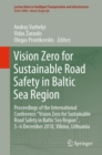 Vision Zero for Sustainable Road Safety in Baltic Sea Region : Proceedings of the International Conference "Vision Zero for Sustainable Road Safety in Baltic Sea Region", 5-6 December 2018, Vilnius, L - eBook