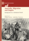 Australia, Migration and Empire : Immigrants in a Globalised World - eBook