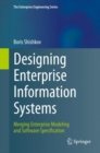 Designing Enterprise Information Systems : Merging Enterprise Modeling and Software Specification - eBook