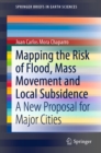 Mapping the Risk of Flood, Mass Movement and Local Subsidence : A New Proposal for Major Cities - eBook