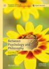 Between Psychology and Philosophy : East-West Themes and Beyond - eBook