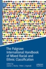 The Palgrave International Handbook of Mixed Racial and Ethnic Classification - eBook