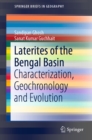 Laterites of the Bengal Basin : Characterization, Geochronology and Evolution - eBook