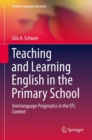 Teaching and Learning English in the Primary School : Interlanguage Pragmatics in the EFL Context - eBook
