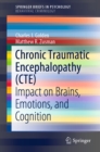 Chronic Traumatic Encephalopathy (CTE) : Impact on Brains, Emotions, and Cognition - eBook