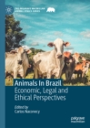 Animals In Brazil : Economic, Legal and Ethical Perspectives - eBook