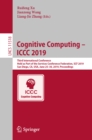 Cognitive Computing - ICCC 2019 : Third International Conference, Held as Part of the Services Conference Federation, SCF 2019, San Diego, CA, USA, June 25-30, 2019, Proceedings - eBook