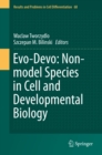 Evo-Devo: Non-model Species in Cell and Developmental Biology - eBook