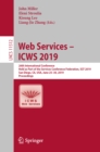 Web Services - ICWS 2019 : 26th International Conference, Held as Part of the Services Conference Federation, SCF 2019, San Diego, CA, USA, June 25-30, 2019, Proceedings - eBook