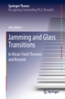 Jamming and Glass Transitions : In Mean-Field Theories and Beyond - eBook