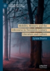 Mobility, Memory and the Lifecourse in Twentieth-Century Literature and Culture - eBook