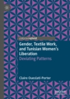 Gender, Textile Work, and Tunisian Women's Liberation : Deviating Patterns - eBook