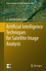 Artificial Intelligence Techniques for Satellite Image Analysis - eBook