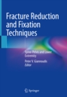 Fracture Reduction and Fixation Techniques : Spine-Pelvis and Lower Extremity - eBook
