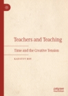 Teachers and Teaching : Time and the Creative Tension - eBook