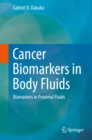 Cancer Biomarkers in Body Fluids : Biomarkers in Proximal Fluids - eBook