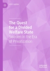 The Quest for a Divided Welfare State : Sweden in the Era of Privatization - eBook