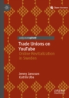 Trade Unions on YouTube : Online Revitalization in Sweden - eBook