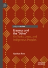 Erasmus and the "Other" : On Turks, Jews, and Indigenous Peoples - eBook