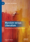 Marxism versus Liberalism : Comparative Real-Time Political Analysis - eBook