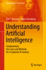 Understanding Artificial Intelligence : Fundamentals, Use Cases and Methods for a Corporate AI Journey - eBook