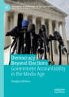 Democracy Beyond Elections : Government Accountability in the Media Age - eBook