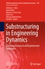 Substructuring in Engineering Dynamics : Emerging Numerical and Experimental Techniques - eBook