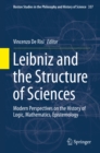 Leibniz and the Structure of Sciences : Modern Perspectives on the History of Logic, Mathematics, Epistemology - eBook