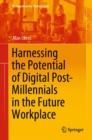 Harnessing the Potential of Digital Post-Millennials in the Future Workplace - eBook