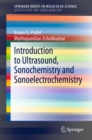 Introduction to Ultrasound, Sonochemistry and Sonoelectrochemistry - eBook