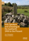 Irish Speakers and Schooling in the Gaeltacht, 1900 to the Present - eBook