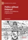 Politics without Violence? : Towards a Post-Weberian Enlightenment - eBook