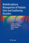 Multidisciplinary Management of Pediatric Voice and Swallowing Disorders - eBook