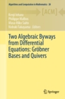 Two Algebraic Byways from Differential Equations: Grobner Bases and Quivers - eBook
