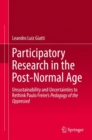 Participatory Research in the Post-Normal Age : Unsustainability and Uncertainties to Rethink Paulo Freire's Pedagogy of the Oppressed - eBook
