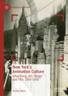 New York's Animation Culture : Advertising, Art, Design and Film, 1939-1940 - eBook