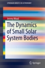 The Dynamics of Small Solar System Bodies - eBook