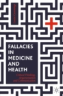 Fallacies in Medicine and Health : Critical Thinking, Argumentation and Communication - eBook