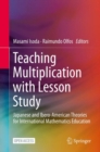Teaching Multiplication with Lesson Study : Japanese and Ibero-American Theories for International Mathematics Education - eBook
