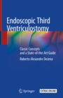 Endoscopic Third Ventriculostomy : Classic Concepts and a State-of-the-Art Guide - eBook