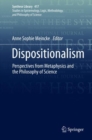 Dispositionalism : Perspectives from Metaphysics and the Philosophy of Science - eBook