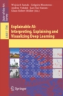 Explainable AI: Interpreting, Explaining and Visualizing Deep Learning - eBook