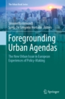 Foregrounding Urban Agendas : The New Urban Issue in European Experiences of Policy-Making - eBook