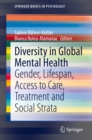 Diversity in Global Mental Health : Gender, Lifespan, Access to Care, Treatment and Social Strata - eBook