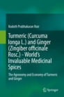 Turmeric (Curcuma longa L.) and Ginger (Zingiber officinale Rosc.)  - World's Invaluable Medicinal Spices : The Agronomy and Economy of Turmeric and Ginger - eBook