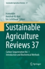 Sustainable Agriculture Reviews 37 : Carbon Sequestration Vol. 1 Introduction and Biochemical Methods - eBook