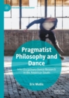 Pragmatist Philosophy and Dance : Interdisciplinary Dance Research in the American South - eBook