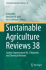 Sustainable Agriculture Reviews 38 : Carbon Sequestration Vol. 2 Materials and Chemical Methods - eBook